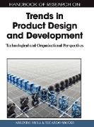 Handbook of Research on Trends in Product Design and Development