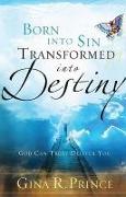 Born Into Sin, Transformed Into Destiny