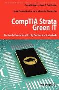 Comptia Strata - Green It Certification Exam Preparation Course in a Book for Passing the Comptia Strata - Green It Exam - The How to Pass on Your Fir