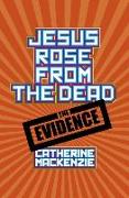 Jesus Rose from the Dead - The Evidence