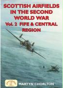 Scottish Airfields in the Second World War: Volume 2 - Fife and Central Region