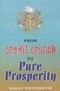 From Credit Crunch to Pure Prosperity