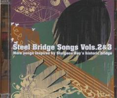 Steel Bridge Songs, Vols. 2 & 3: More Songs Inspired by Sturgeon Bay's Historic Bridge