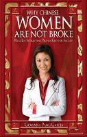 Why Chinese Women Are Not Broke: Real Life Stories and Proven Keys for Success