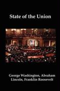 State of the Union: Selected Annual Presidential Addresses to Congress, from George Washington, Abraham Lincoln, Franklin Roosevelt, Ronal