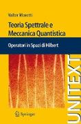 Teoria Spettrale e Meccanica Quantistica