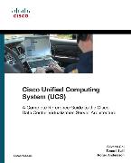 Cisco Unified Computing System (UCS) (Data Center): A Complete Reference Guide to the Cisco Data Center Virtualization Server Architecture