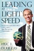 Leading at Light Speed: Build Trust, Spark Innovation, and Create a High-Performing Organization