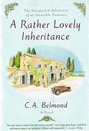 A Rather Lovely Inheritance: The Unexpected Adventures of an Incurable Romantic