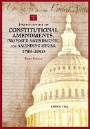 Encyclopedia of Constitutional Amendments, Proposed Amendments, and Amending Issues, 1789-2010, 3rd Edition [2 Volumes]