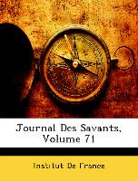 Journal Des Savants, Volume 71