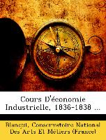 Cours D'économie Industrielle, 1836-1838