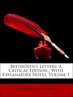 Beethoven's Letters: A Critical Edition : With Explanatory Notes, Volume 1