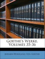Goethe's Werke, Fuenfunddreissigster Band