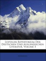 Leipziger Repertorium Der Deutschen Und Ausländischen Literatur, Erster Band