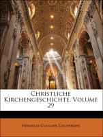 Christliche Kirchengeschichte, Neun und zwanzigster Theil