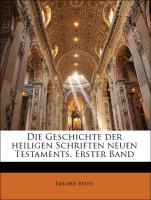 Die Geschichte der heiligen Schriften neuen Testaments, Erster Band