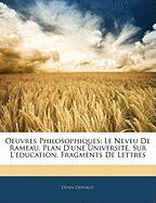 Oeuvres Philosophiques: Le Neveu De Rameau. Plan D'une Université. Sur L'education. Fragments De Lettres