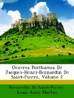 Oeuvres Posthumes de Jacques-Henri-Bernardin de Saint-Pierre, Volume 2