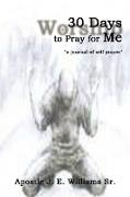 30 Days to Pray for Me