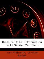 Histoire De La Réformation De La Suisse, Volume 3