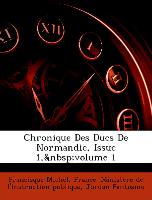 Chronique Des Ducs de Normandie, Issue 1, Volume 1