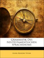 Grammatik des neutestamentlichen Sprachidioms. Vierte Auflage