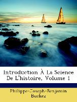 Introduction À La Science De L'histoire, Volume 1