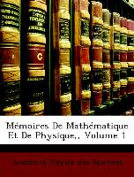 Mémoires De Mathématique Et De Physique,, Volume 1