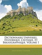 Dictionnaire Universel, Historique, Critique, Et Bibliographique, Volume 1