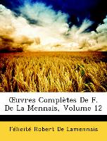OEuvres Complètes De F. De La Mennais, Volume 12