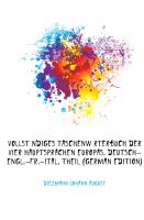 Vollständiges Taschenwörterbuch Der Vier Hauptsprachen Europas. Deutsch-Engl.-Fr.-Ital. Theil
