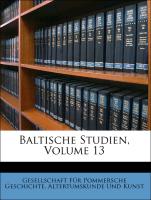 Baltische Studien, Dreizehnten Jahrganges
