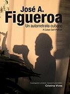 José A. Figueroa: A Cuban Self-Portrait