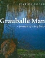 Pauline Asingh: Grauballe Man: Portrait of a Bog Body