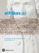 Ethikos, Arbeitsbuch für den Ethikunterricht, Bayern - Oberstufe, 12. Jahrgangsstufe, Schülerbuch