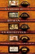 A Cabinet of Roman Curiosities