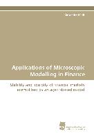 Applications of Microscopic Modelling in Finance