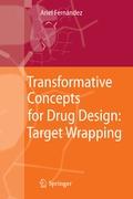 Transformative Concepts for Drug Design: Target Wrapping