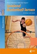 Spielend Basketball lernen in Schule und Verein