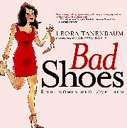 Bad Shoes & The Women Who Love Them