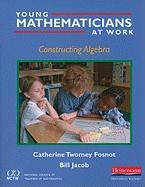 Young Mathematicians at Work: Constructing Algebra