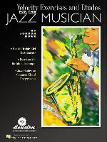 Velocity Exercises and Etudes for the Jazz Musician