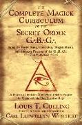 The Complete Magick Curriculum of the Secret Order G.B.G