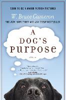 A Dog's Purpose: A Novel for Humans