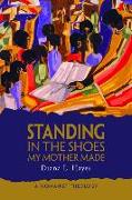 Standing in the Shoes My Mother Made: A Womanist Theology