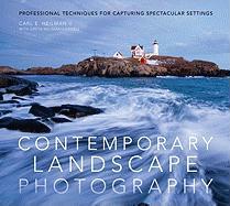 Contemporary Landscape Photography: Professional Techniques for Capturing Spectacular Settings