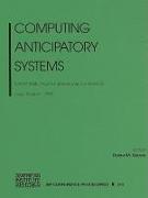 Computing Anticipatory Systems: Casys 2000 - Fourth International Conference, Liege, Belgium, 7-12 August 2000