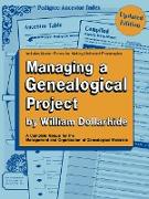 Managing a Genealogical Project. a Complete Manual for the Management and Organization of Genealogical Materials. Updated Edition