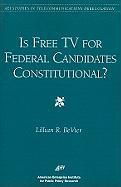 Is Free TV for Federal Candidates Constitutional?